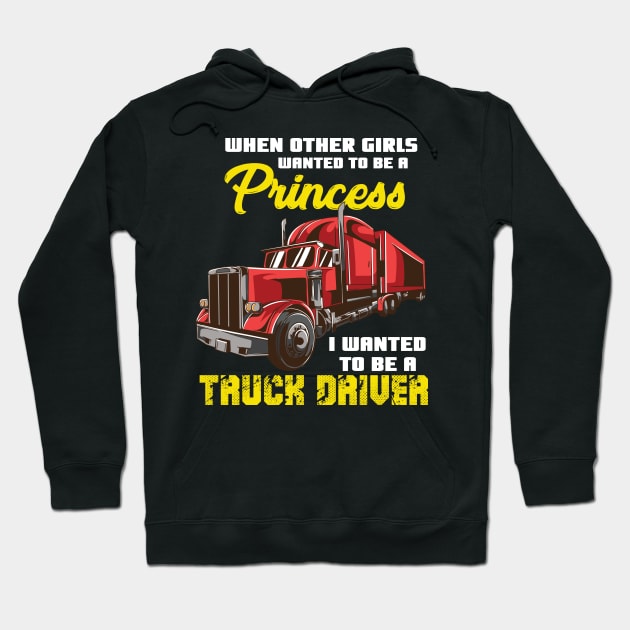 I Wanted To Be A Truck Driver Hoodie by Fresan